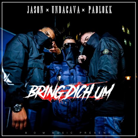 Bring Dich Um ft. Pablokk & Jason | Boomplay Music