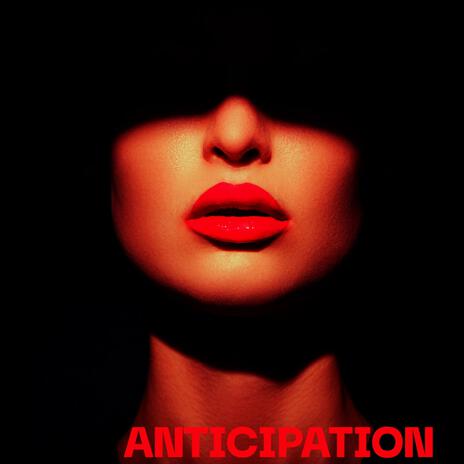 Anticipation | Boomplay Music