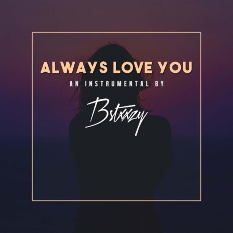 Always Love You | Boomplay Music