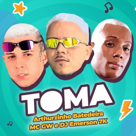 Toma ft. Arthurzinho Batedeira & MC Gw | Boomplay Music