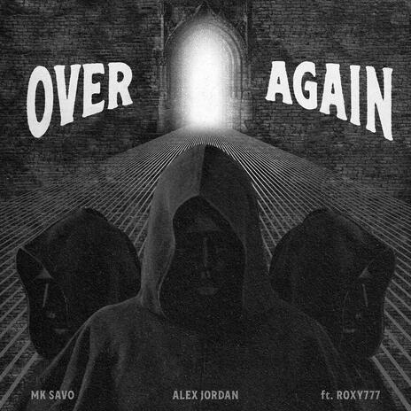 Over Again ft. MK SAVO & Roxy777 | Boomplay Music