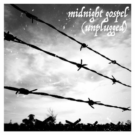 Midnight Gospel (Unplugged) | Boomplay Music