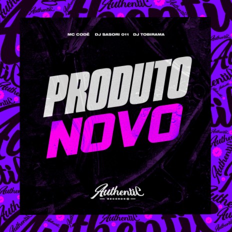 Produto Novo ft. DJ Tobirama & MC Code | Boomplay Music