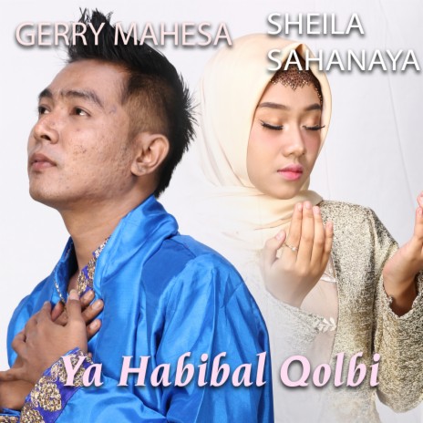 Ya Habibal Qolbi ft. Gerry Mahesa | Boomplay Music