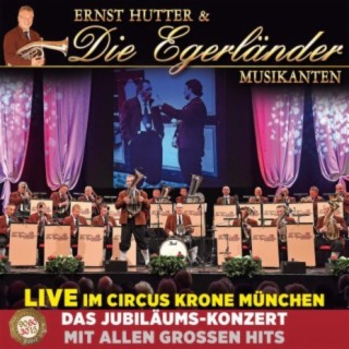 Das Jubiläums-Konzert mit allen grossen Hits - Live im Circus Krone München (Live)