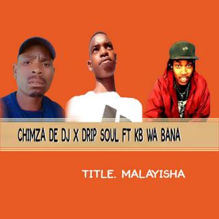 Chimza de dj & drip soul x kb wa bana malayisha