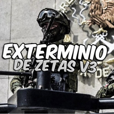 Exterminio De Zetas V3 | Boomplay Music