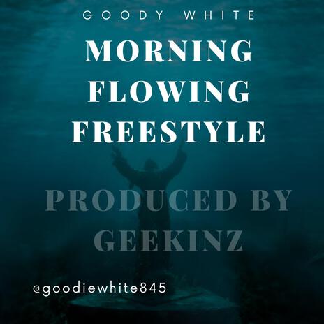 Morning Flowing Freestyle | Boomplay Music