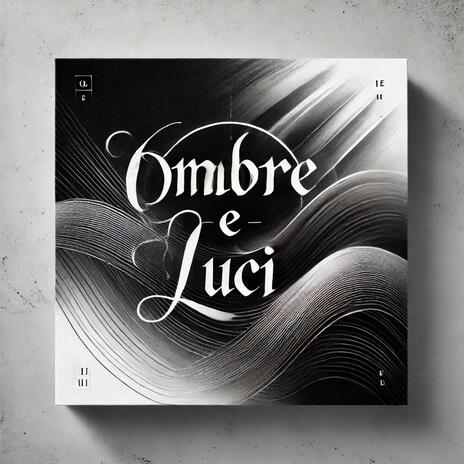 Ombre e luci | Boomplay Music