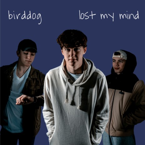 Lost My Mind | Boomplay Music