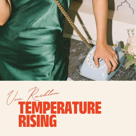 Temperature Rising | Boomplay Music