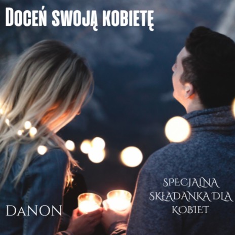 Doceń swoją kobietę | Boomplay Music