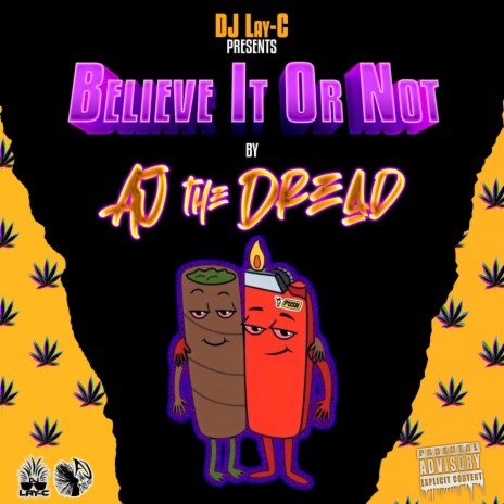Believe It Or Not ft. AJ The Dread | Boomplay Music