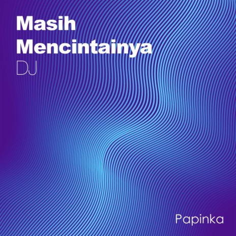 Masih Mencintainya (DJ Version) | Boomplay Music