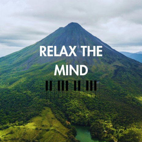Relax The Mind | Boomplay Music