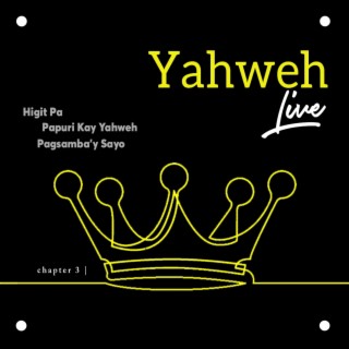Papuri Kay Yahweh (Live) lyrics | Boomplay Music