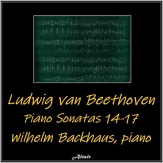 Beethoven: Piano Sonatas 14-17 (Live)