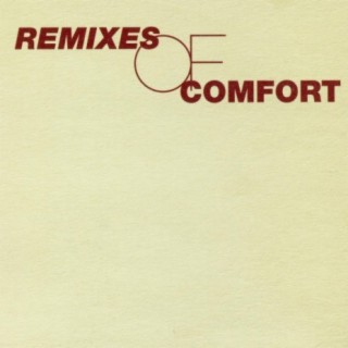 Remixes of Comfort