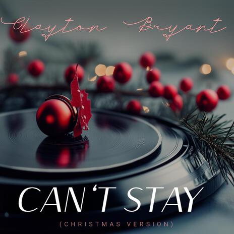 Can't Stay (Christmas Version) | Boomplay Music