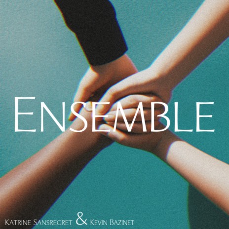 Ensemble ft. Katrine Sansregret | Boomplay Music