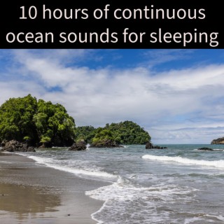 10 hours of continuous ocean sounds for sleeping