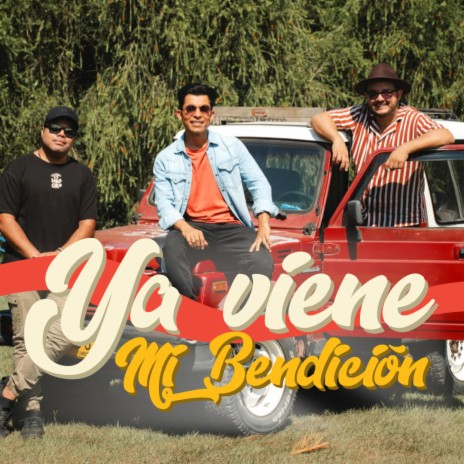 YA VIENE MI BENDICIÓN ft. ANTONIO DE LA FE & ALEJO NAVARRO | Boomplay Music