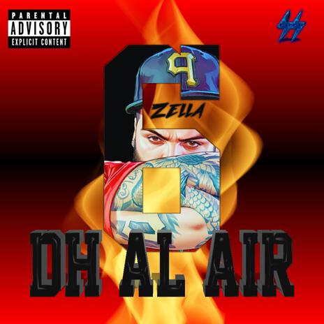 DH AL AIR ft. 6zella Produciendo | Boomplay Music