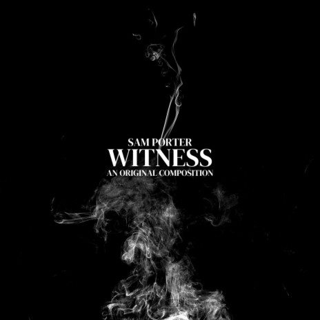 Witness | An Original Composition