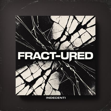 Fract-ured | Boomplay Music