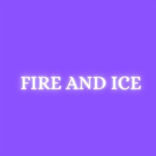 Fire and Ice lyrics | Boomplay Music