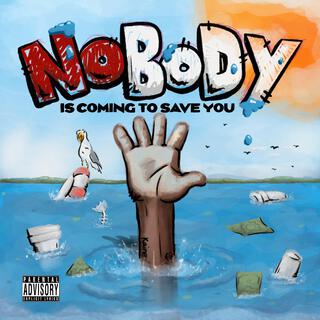 Nobody Is Coming To Save You