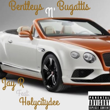 Bentleys & Bugattis ft. Holycitydee | Boomplay Music