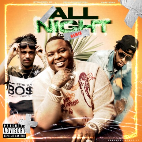 All Night (Remix) ft. Curtisay, Immortal Mixed.It & Sean Kingston | Boomplay Music