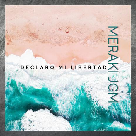 Declaro Mi Libertad | Boomplay Music