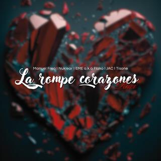 La Rompe Corazones (Remix)