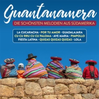 Guantanamera - Die schönsten Melodien aus Südamerika