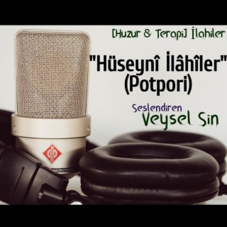 Hüseyni İlahiler (POTPORİ) - Huzur & Terapi İlahiler