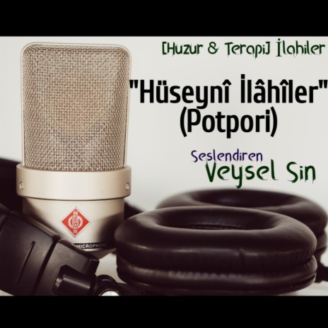 Hüseyni İlahiler (POTPORİ) - Huzur & Terapi İlahiler | Boomplay Music