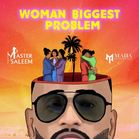 Woman Biggest Problem | Boomplay Music