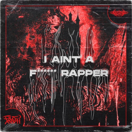 I AINT A FUCKING RAPPER | Boomplay Music