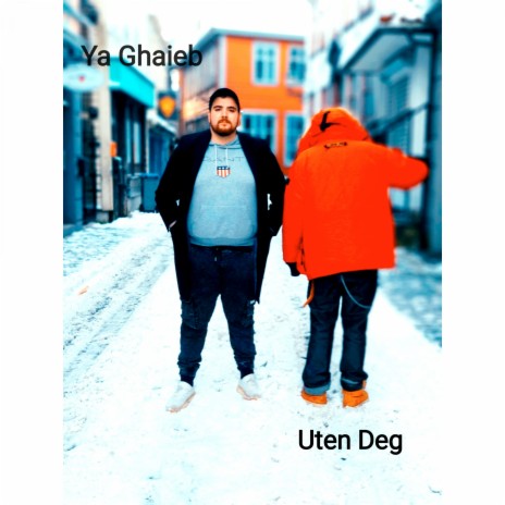 Ya Ghaieb (Uten Deg) ft. Didz | Boomplay Music
