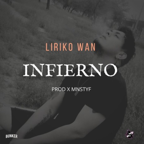LIRIKO WAN INFIERNO ft. LIRIKO WAN | Boomplay Music