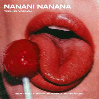 NANANI NANANA (Techno Version) ft. Techno Bangers & Technoglobal lyrics | Boomplay Music