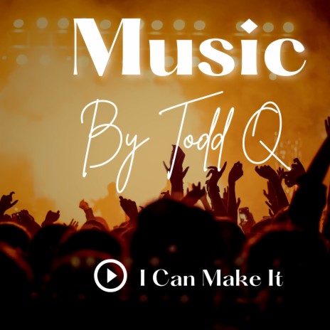 I Can Make It | Boomplay Music