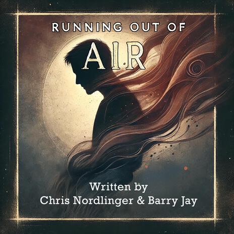 Running out of Air ft. Chris Nordlinger | Boomplay Music