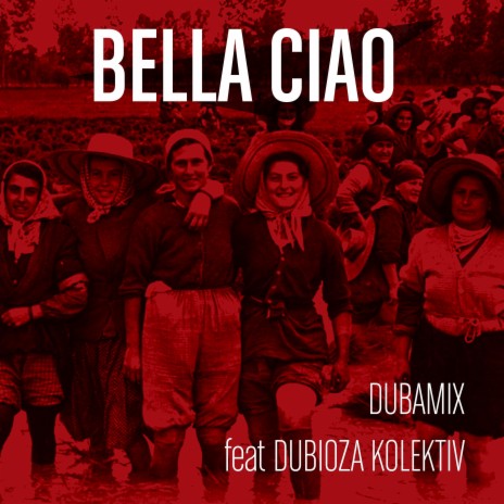 Bella Ciao ft. Dubioza Kolektiv | Boomplay Music