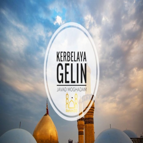 Kerbelaya Gelin (Javad Moghadam |2022|HD|) | Boomplay Music