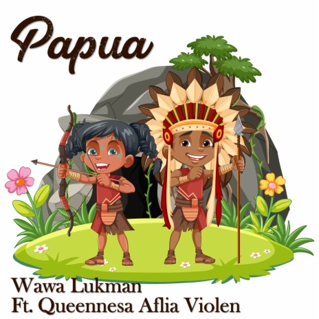 Papua ft. Queennesa Aflia Violen | Boomplay Music