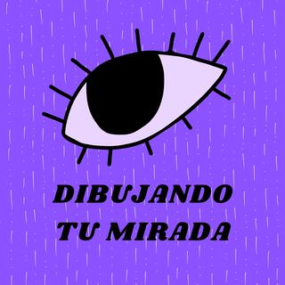 Dibujando tu mirada