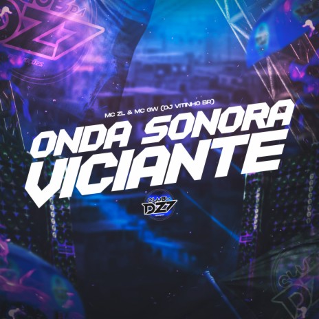 ONDA SONORA VICIANTE ft. Mc Gw & DJ Vitinho BR | Boomplay Music